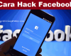cara hack facebook lewat hp