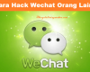 cara hack wechat orang lain dengan ID